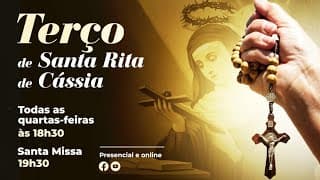 TERÇO DE SANTA RITA DE CASSIA - COM DIACONO IVAN MARCELO 29/04/26 18:30 HS