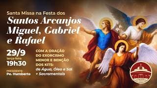 SANTA MISSA | FESTA DOS ARCANJOS | PE. HUMBERTO LISBOA | 29/09/2026 | 19h30