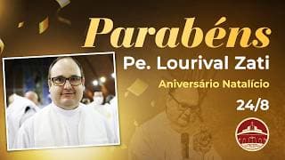 SANTA MISSA | FESTA SÃO BARTOLOMEU | ANIVERSÁRIO NATALICIO PE. LOURIVAL | 24/08/2026 - 19H30