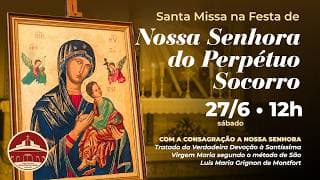 SANTA MISSA | DIA DE NOSSA SENHORA DO PERPÉTUO SOCORRO | 27/06/2026 | PE. HUMBERTO LISBOA - 12h