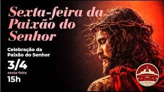 CELEBRAÇÃO | PAIXÃO DO SENHOR | PE. HUMBERTO LISBOA | 03/04/2026 15H
